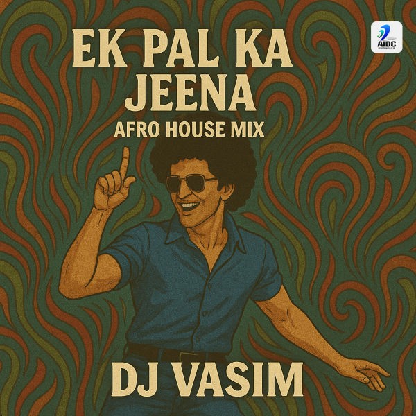 Ek Pal Ka Jeena (Afrohouse Mix - DJ Vasim