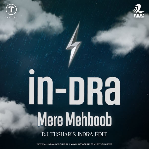 Mere Mehboob - DJ Tushar Indra Edit