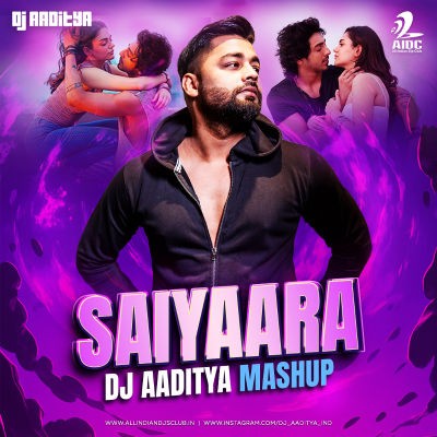 Saiyaara (Mashup) - DJ Aaditya
