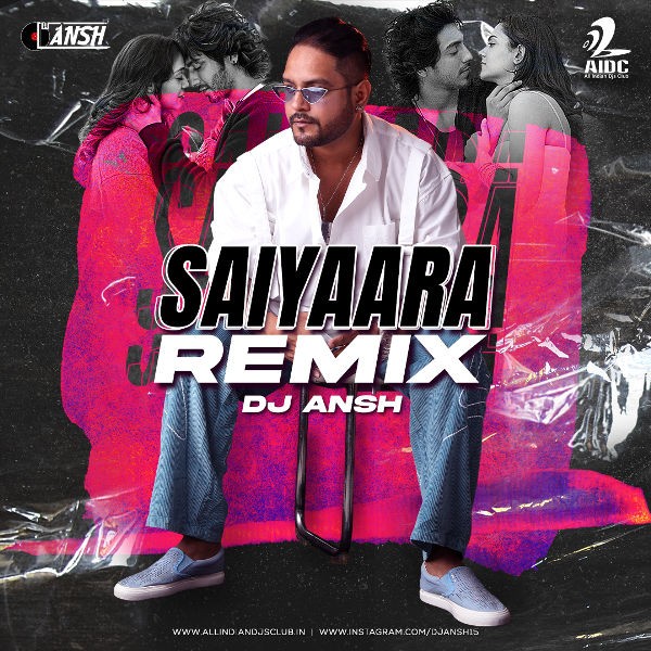 Saiyaara (Remix) - DJ Ansh