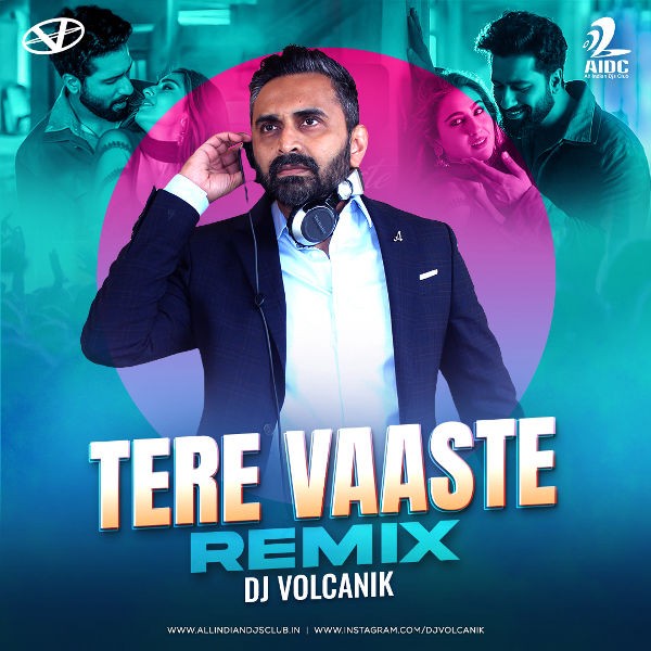 Tere Vaaste (Dance Mix) - DJ Volcanik