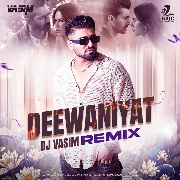 Deewaniyat (Remix) - DJ Vasim