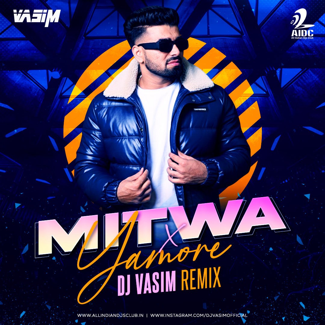 Mitwa x Yamore (Remix) - DJ Vasim