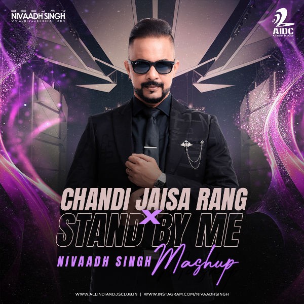 Chandi Jaisa Rang X Stand By Me (Mashup) - Nivaadh Singh