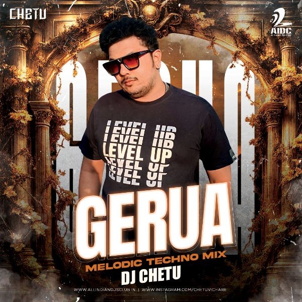 Gerua (Melodic Techno Mix) - DJ Chetu